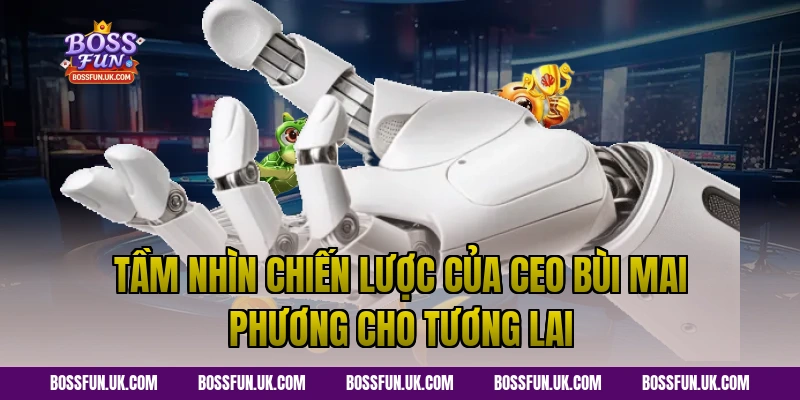 Tầm Nhìn Chiến Lược Của CEO Bùi Mai Phương Cho Tương Lai